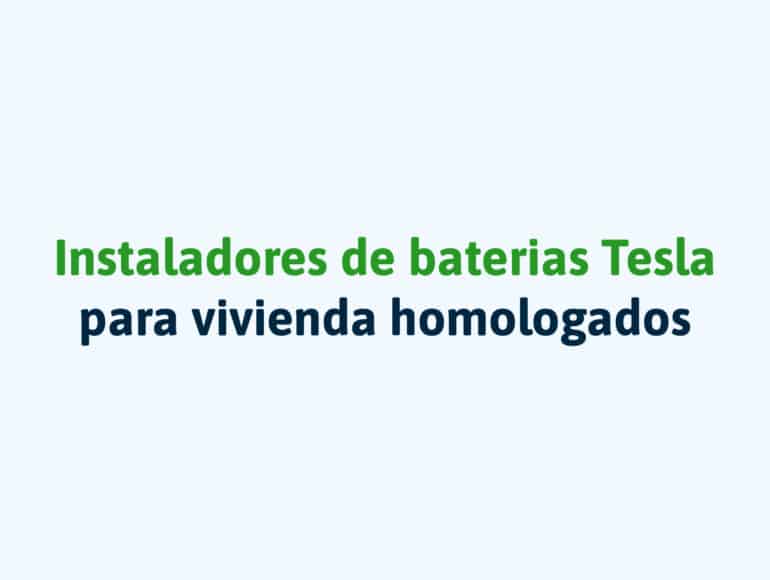 certificado de homologación como instaladores de baterías tesla para viviendas